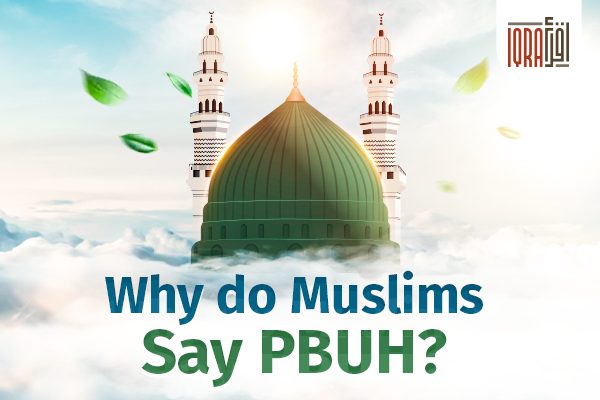 Why do Muslims Say PBUH s